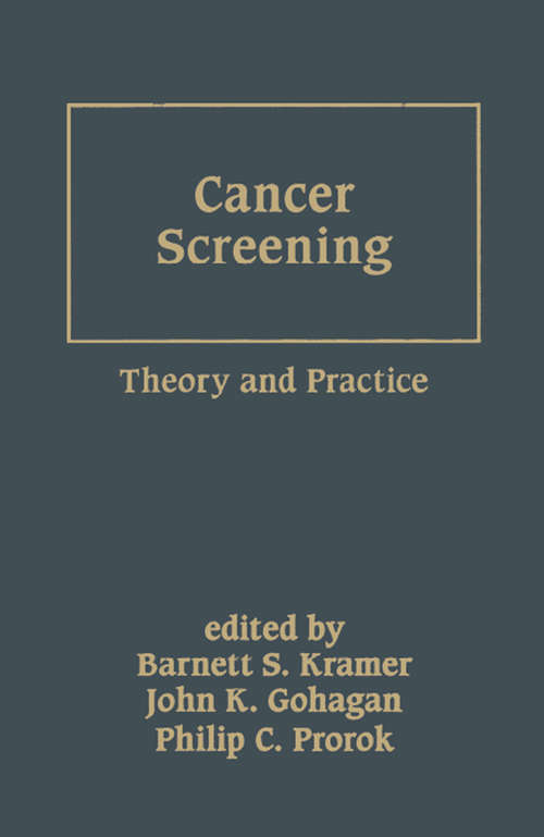 Cancer Screening: Theory and Practice (Basic And Clinical Oncology Ser.)