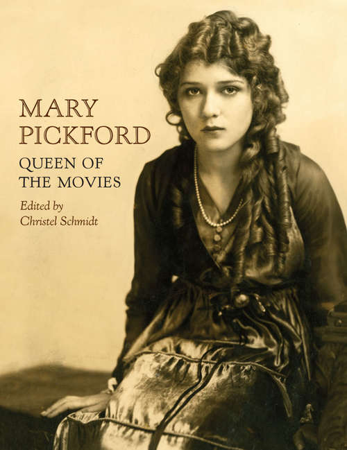 Book cover of Mary Pickford: Queen of the Movies