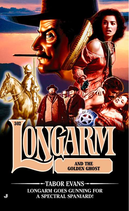 Book cover of Longarm and the Golden Ghost (Longarm #302)