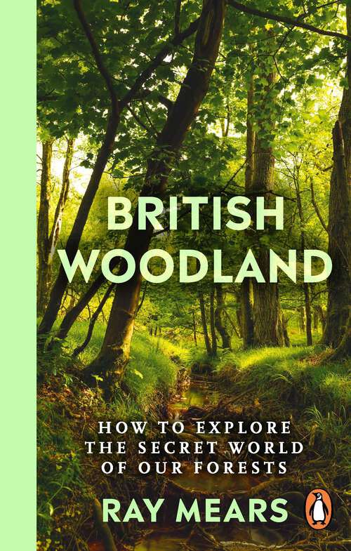 Book cover of British Woodland: How to explore the secret world of our forests