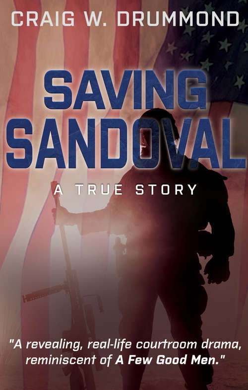 Book cover of Saving Sandoval: The True Story Of An Army Sniper Charged With Murder On The Battlefield