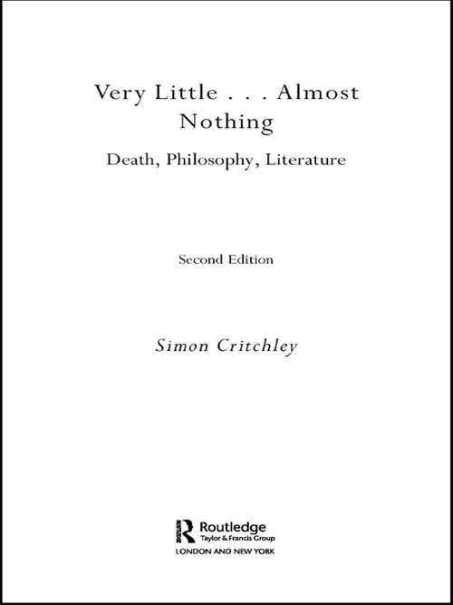 Very Little ... Almost Nothing: Death, Philosophy and Literature (Warwick Studies in European Philosophy)