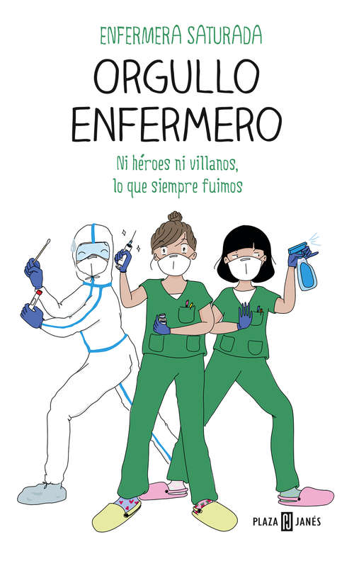 Book cover of Orgullo enfermero: Ni héroes ni villanos, lo que siempre fuimos