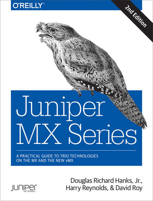 Juniper MX Series: A Comprehensive Guide to Trio Technologies on the MX
