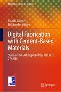 Digital Fabrication with Cement-Based Materials: State-of-the-Art Report of the RILEM TC 276-DFC (RILEM State-of-the-Art Reports #36)