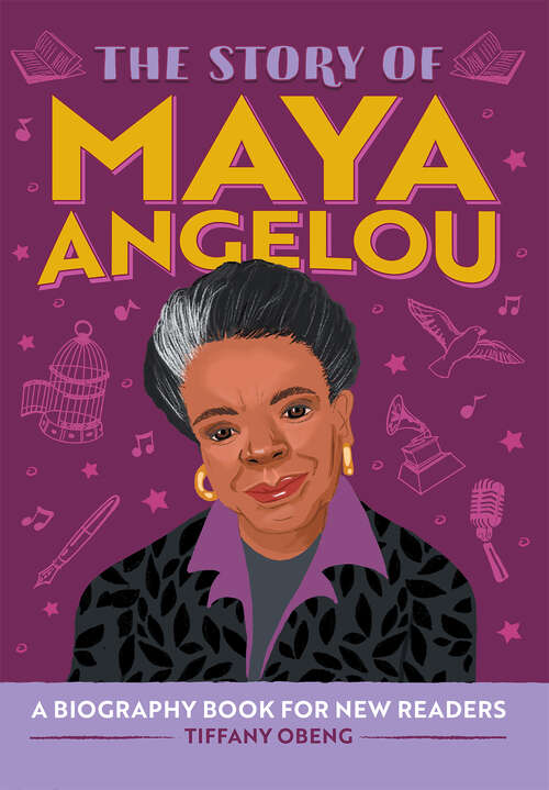 Book cover of The Story of Maya Angelou (The Story of: A Biography Series for New Readers)