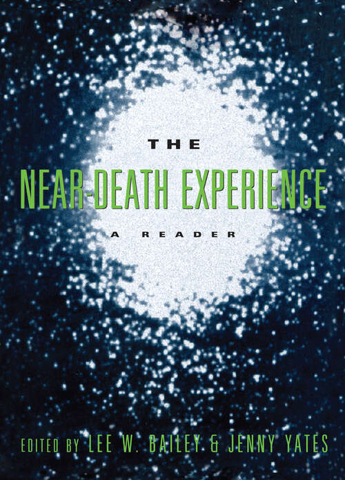 The Near-Death Experience: A Reader