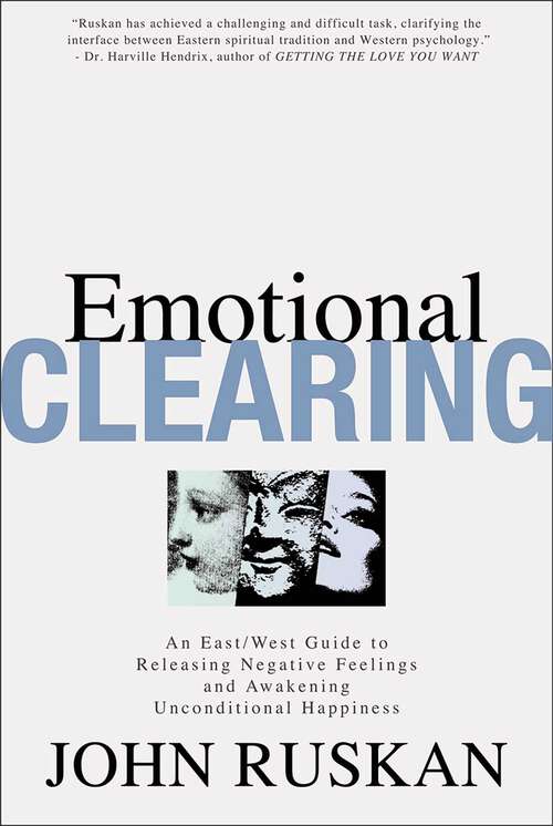 Book cover of Emotional Clearing: An East / West Guide to Releasing Negative Feelings and Awakening Unconditional Happiness