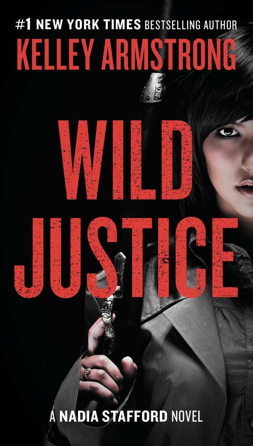 Book cover of Wild Justice: A Nadia Stafford Novel