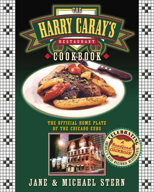 Book cover of The Harry Caray's Restaurant Cookbook: The Official Home Plate of the Chicago Cubs