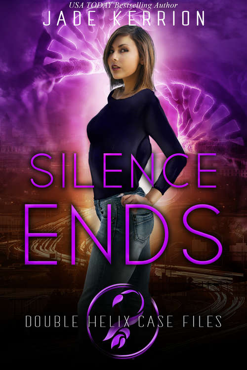 Book cover of Silence Ends (Double Helix Case Files #3)
