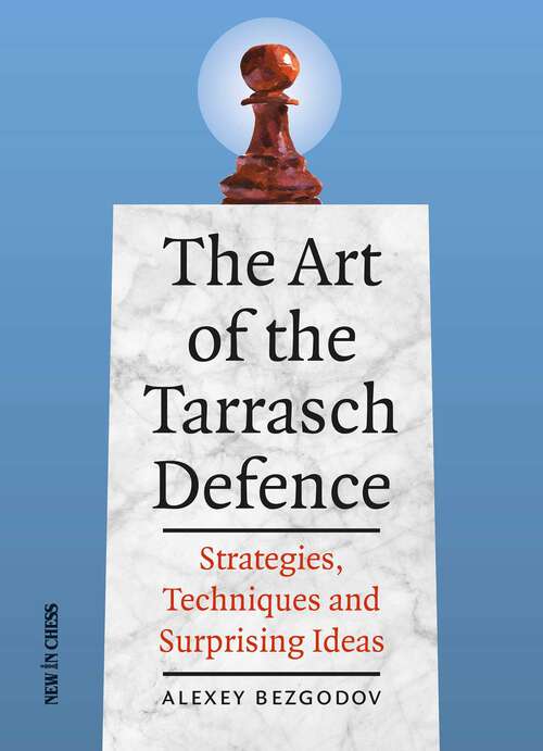 Book cover of The Art of the Tarrasch Defence: Strategies, Techniques and Surprising Ideas