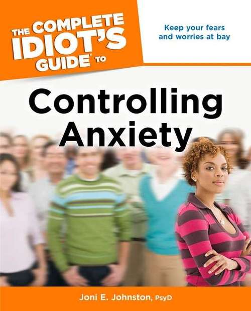 Book cover of The Complete Idiot's Guide to Controlling Anxiety