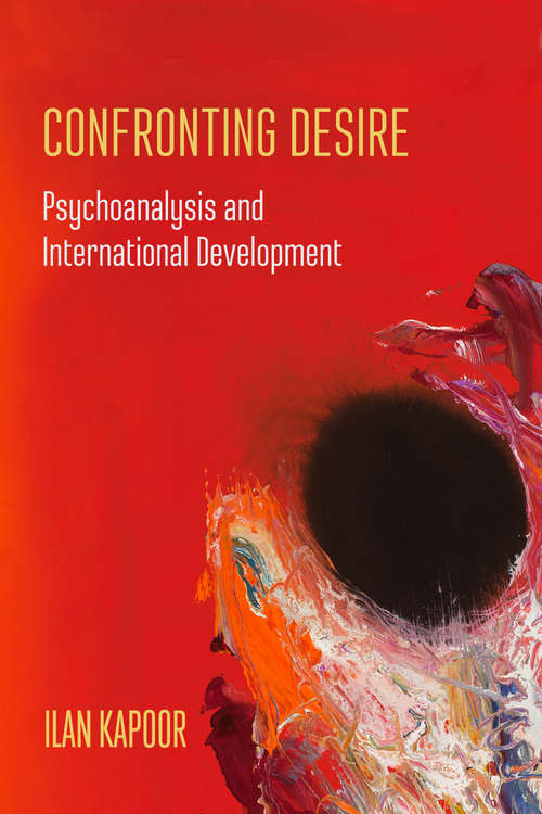 Book cover of Confronting Desire: Psychoanalysis and International Development