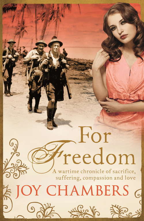 For Freedom: A wartime saga of bravery, compassion and love