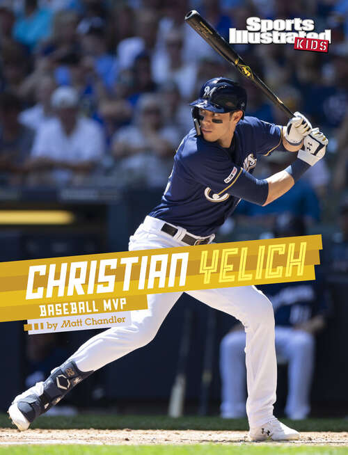 Book cover of Christian Yelich: Baseball MVP (Sports Illustrated Kids Stars of Sports)