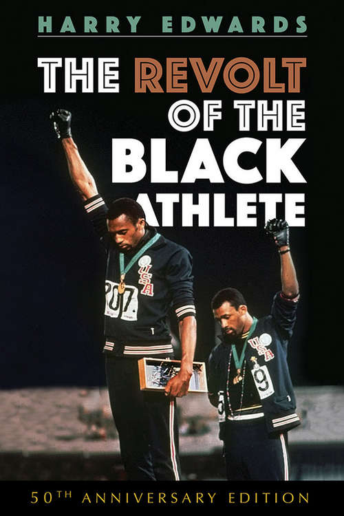 Book cover of The Revolt of the Black Athlete: 50th Anniversary Edition (Sport and Society)