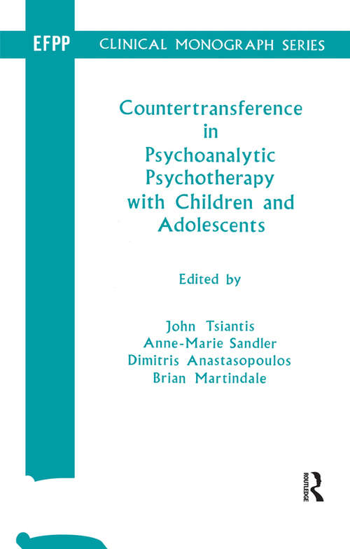 Countertransference in Psychoanalytic Psychotherapy with Children and Adolescents (The\efpp Monograph Ser.)