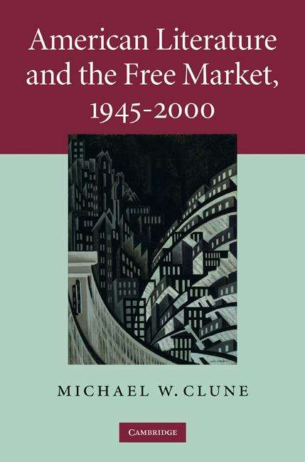 Book cover of American Literature and the Free Market, 1945–2000