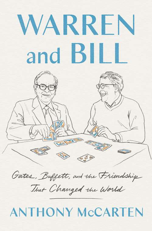 Book cover of Warren and Bill: Gates, Buffett, and the Friendship That Changed the World