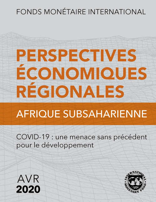Book cover of Regional Economic Outlook, April 2020, Sub-Saharan Africa: Covid-19: An Unprecedented Threat To Development (Regional Economic Outlook Ser.)