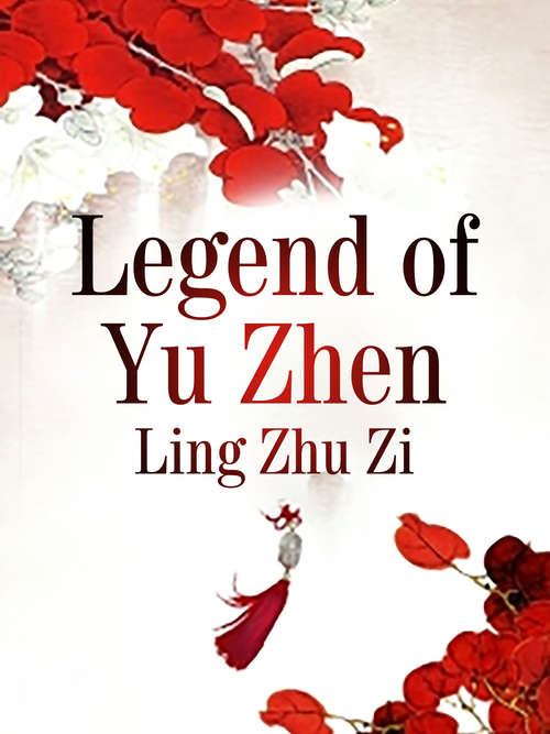 Book cover of Legend of Yu Zhen (Volume 1 #1)