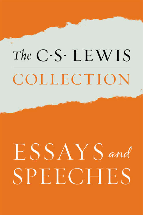 Book cover of The C. S. Lewis Collection: The Weight of Glory; God in the Dock; Christian Reflections; On Stories; Present Concerns; and The World's Last Night