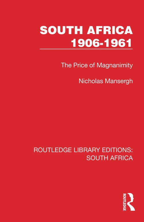 Book cover of South Africa 1906–1961: The Price of Magnanimity (Routledge Library Editions: South Africa #13)