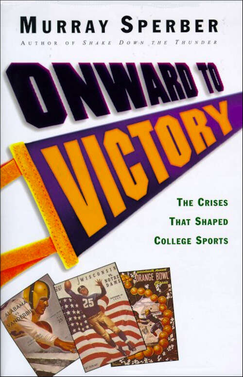 Book cover of Onward to Victory: The Crisis That Shaped College Sports