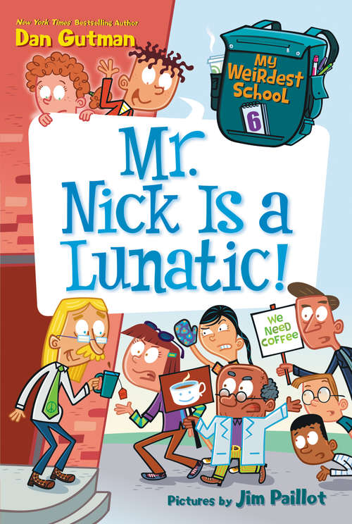 Book cover of Mr. Nick Is a Lunatic! (My Weirdest School #6)