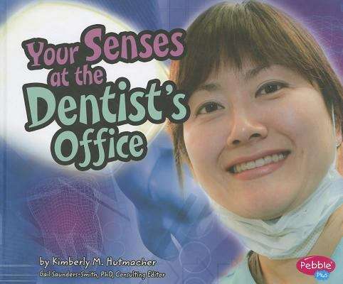 Book cover of Your Senses at the Dentist's Office (Out and About with Your Senses)