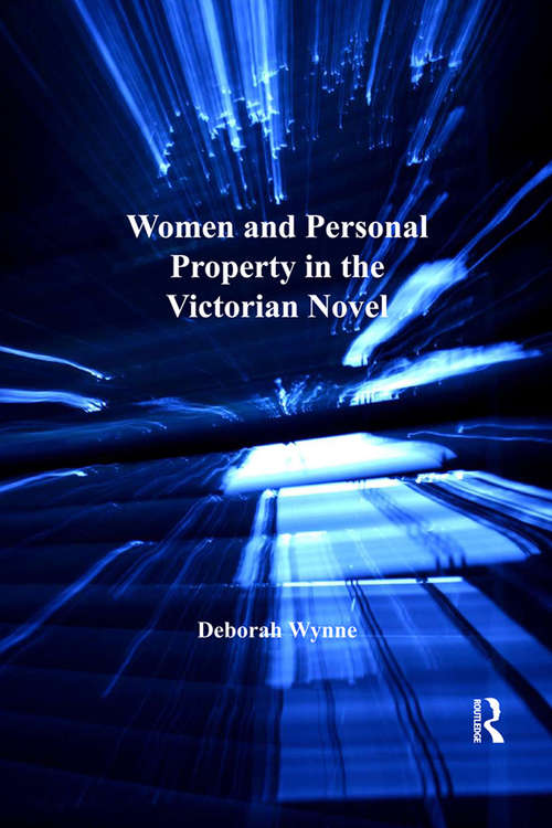 Book cover of Women and Personal Property in the Victorian Novel (Nineteenth Century Ser. The Ser.)