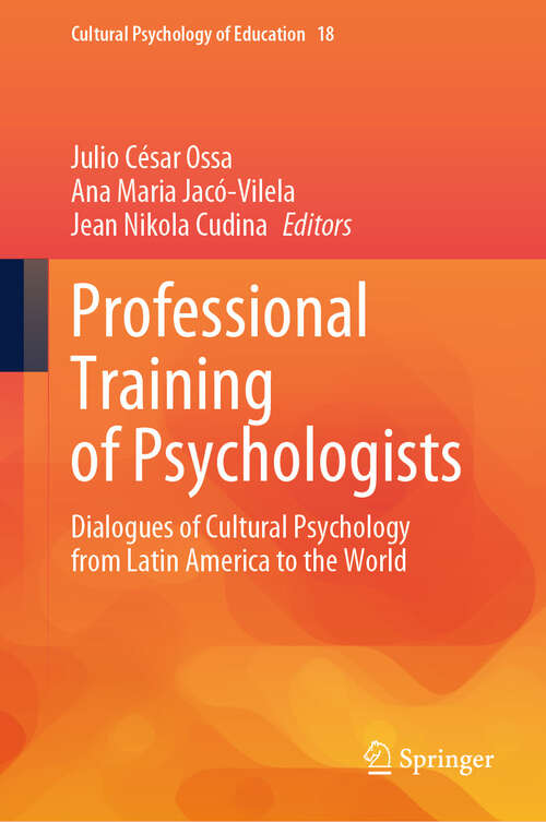 Book cover of Professional Training of Psychologists: Dialogues of Cultural Psychology from Latin America to the World (Cultural Psychology of Education #18)