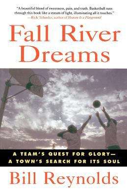 Book cover of Fall River Dreams: A Team's Quest for Glory - A Town's Search for Its Soul