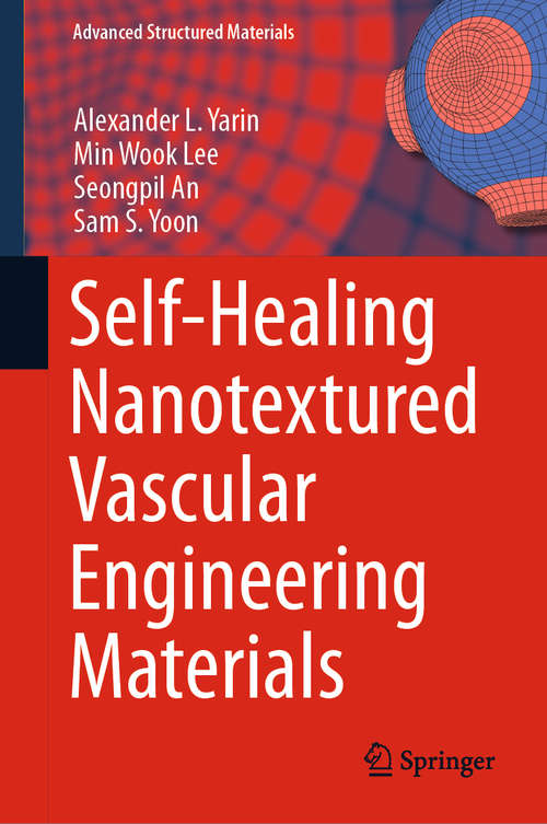 Self-Healing Nanotextured Vascular Engineering Materials (Advanced Structured Materials #105)