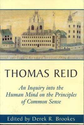 Thomas Reid: An Inquiry into the Human Mind on the Principles of Common Sense