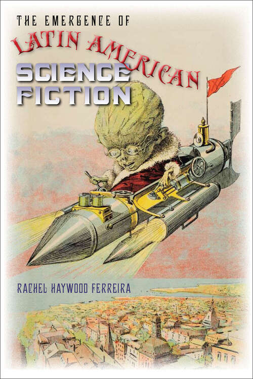 Book cover of The Emergence of Latin American Science Fiction