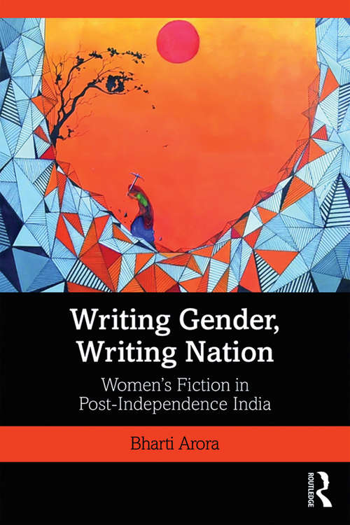 Book cover of Writing Gender, Writing Nation: Women’s Fiction in Post-Independence India