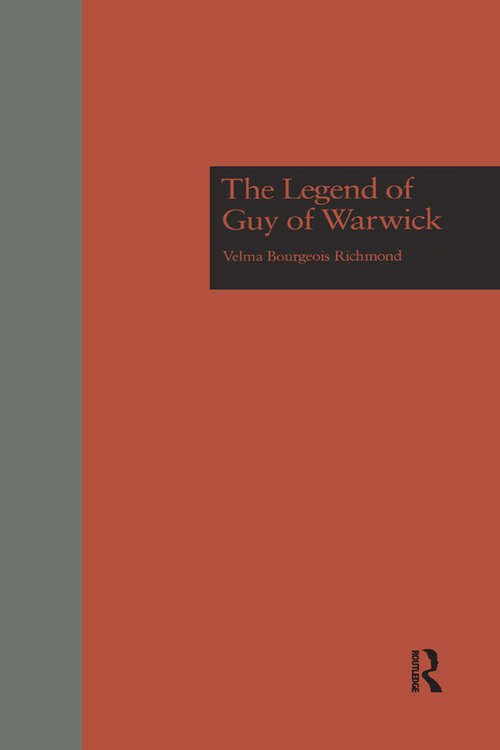 The Legend of Guy of Warwick (Garland Studies in Medieval Literature #14)