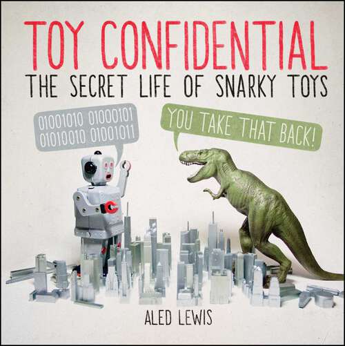 Book cover of Toy Confidential: The Secret Life of Snarky Toys