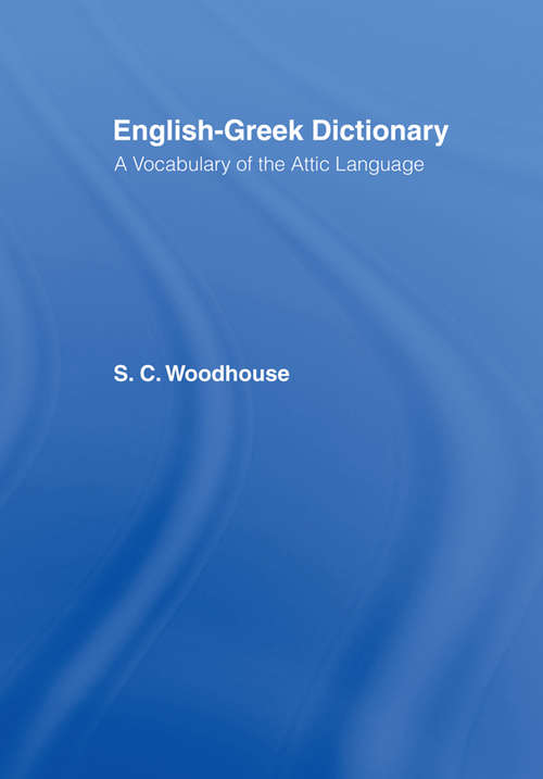 Book cover of English-Greek Dictionary: With a Supplement of Proper Names Including Greek Equivalents for Famous Names in Roman History