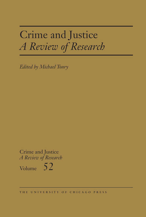Book cover of Crime and Justice, Volume 52: A Review of Research (Crime and Justice: A Review of Research #52)