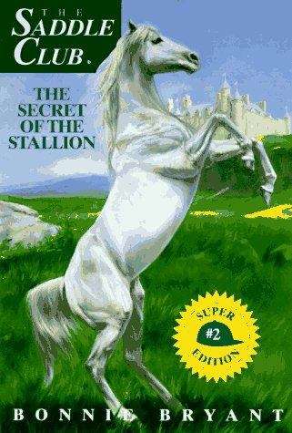 Book cover of The Secret of the Stallion (Saddle Club Super #2)