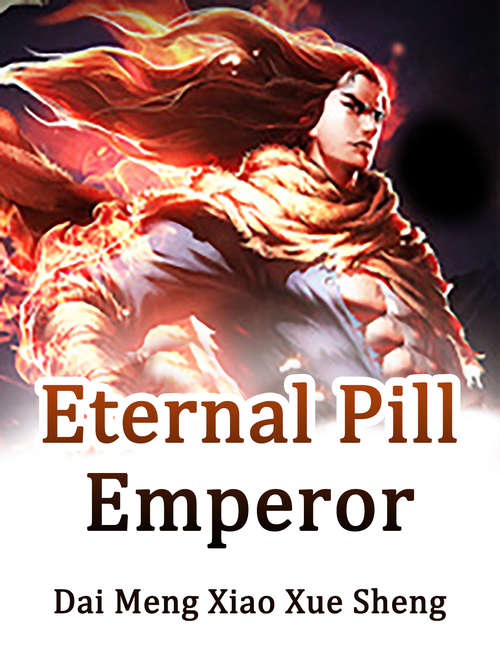 Eternal Pill Emperor: Volume 22 (Volume 22 #22)