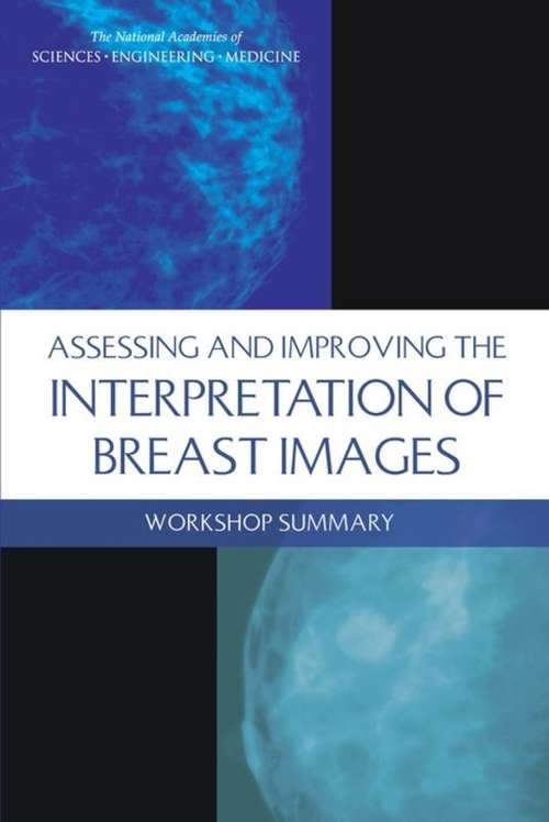 Assessing and Improving the Interpretation of Breast Images: Workshop Summary
