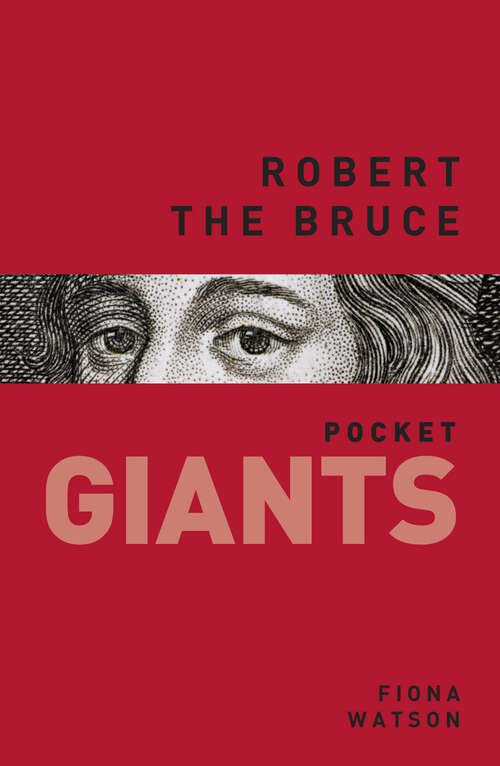Book cover of Robert the Bruce: pocket GIANTS (Pocket GIANTS)