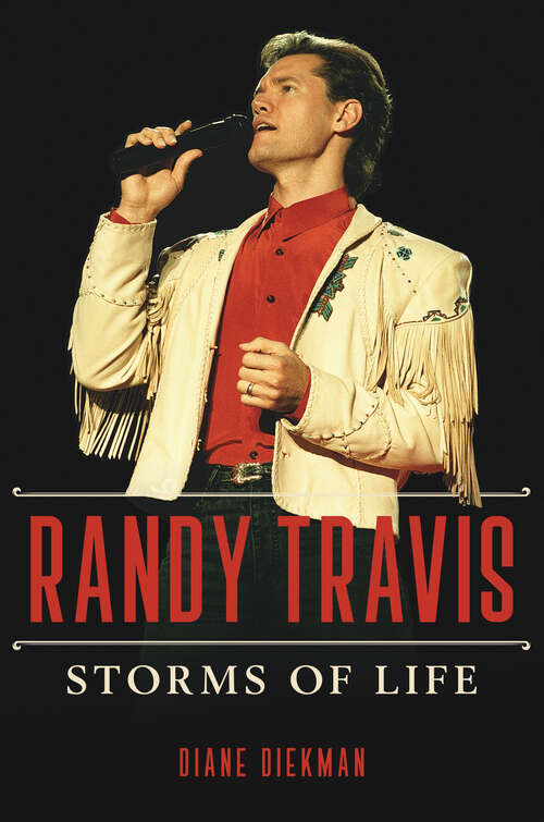 Book cover of Randy Travis: Storms of Life (Music in American Life)