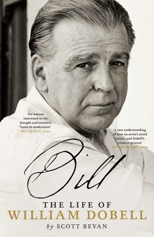 Book cover of Bill: The Life of William Dobell