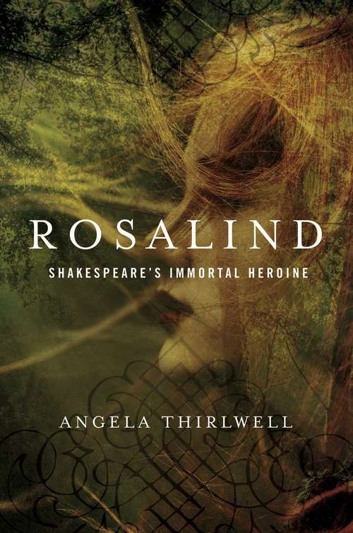 Book cover of Rosalind: A Biography of Shakespeare's Immortal Heroine