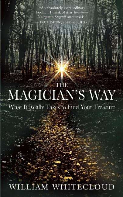 Book cover of The Magician's Way: What It Really Takes to Find Your Treasure
